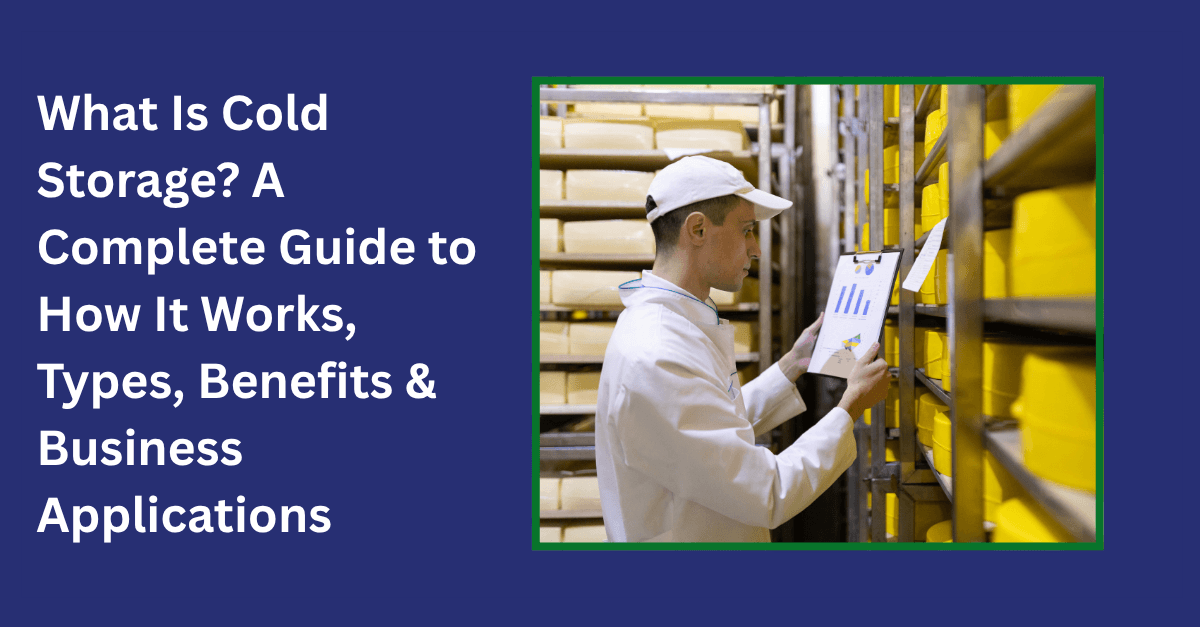 How Does A Cold Storage Work?